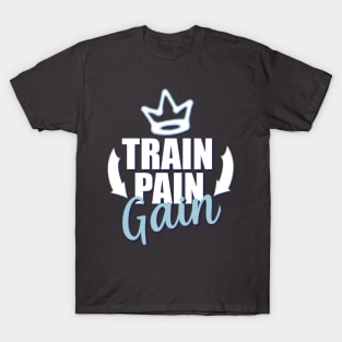 Motivational Quotes | Train Pain Gain T-Shirt